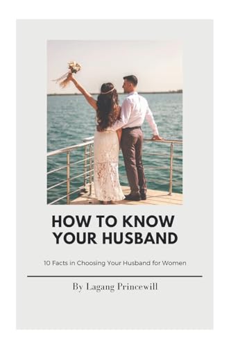 How to Know Your Husband How to Know Your Husband von Family Marriage Relationship Love Romance Personal Growth Divorce Inspirational Self Development