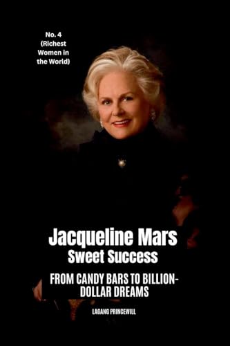 Jacqueline Mars - Sweet Success: From Candy Bars to Billion-Dollar Dreams von Non Fiction Business Finance Entrepreneurship Rich