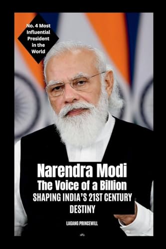 Narendra Modi - The Voice of a Billion: Shaping India's 21st Century Destiny Narendra Modi - The Voice of a Billion: Shaping India's 21st Century Destiny von Non Fiction Top Ten Most Powerful and Influential Presidents in the World Self Help Book