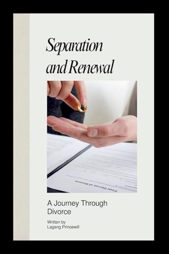 Separation and Renewal: A Journey Through Divorce Separation and Renewal: A Journey Through Divorce von Non Fiction Marriage Divorce Relationship Self Help Inspirational Books