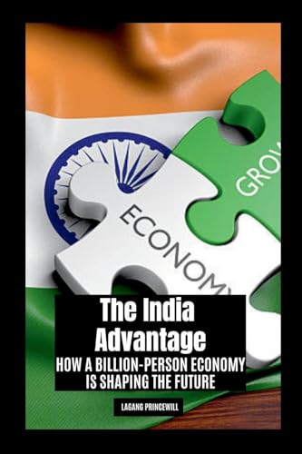 The India Advantage: How a Billion-Person Economy is Shaping the Future The India Advantage: How a Billion-Person Economy is Shaping the Future von Non Fiction Books on Top Ten Countries with Largest Economy