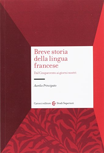 Breve storia della lingua francese. Dal Cinquecento ai giorni nostri (Università) von Carocci