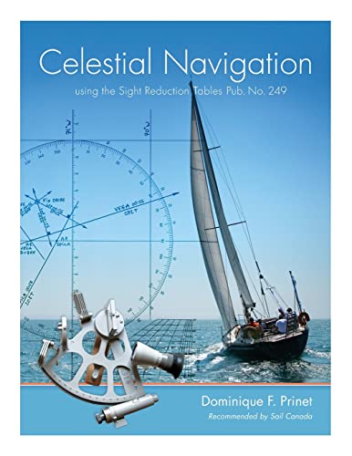 Celestial Navigation: using the Sight Reduction Tables Pub. No. 249 von FriesenPress