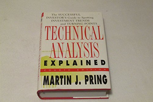 Technical Analysis Explained: The Successful Investor's Guide to Spotting Investment Trends and Turning Points