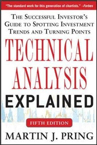 Technical Analysis Explained, Fifth Edition: The Successful Investor's Guide to Spotting Investment Trends and Turning Points Technical Analysis Explained, Fifth Edition: The Successful Investor's Guide to Spotting Investment Trends and Turning Points von McGraw-Hill Education