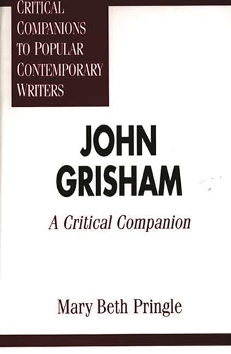 John Grisham: A Critical Companion (Critical Companions to Popular Contemporary Writers) von Greenwood