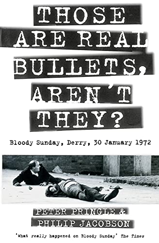 Those Are Real Bullets, Aren’t They?: Bloody Sunday, Derry, 30 January 1972 von Fourth Estate