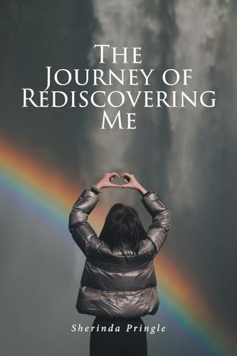 The Journey of Rediscovering Me von Christian Faith Publishing
