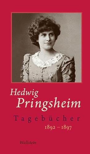 Tagebücher: 1892-1897 (Hedwig Pringsheim - Die Tagebücher)