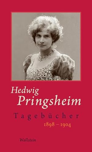 Tagebücher: 1898-1904 (Hedwig Pringsheim - Die Tagebücher)