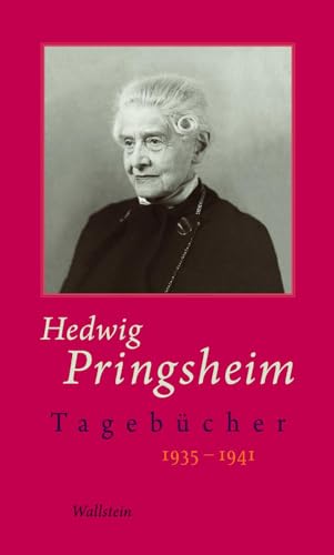 Tagebücher: 1935-1941 (Hedwig Pringsheim - Die Tagebücher) von Wallstein Verlag GmbH