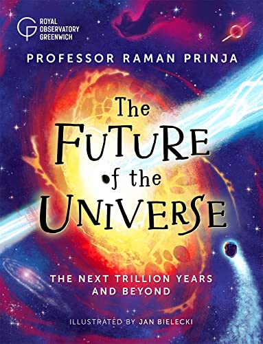 The Future of the Universe: The next trillion years and beyond von Wayland