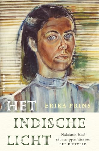 Het Indische licht: Nederlands-Indië en de kampportretten van Bep Rietveld von Ambo|Anthos