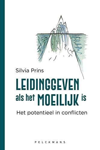 Leidinggeven als het moeilijk is: het potentieel in conflicten von Pelckmans