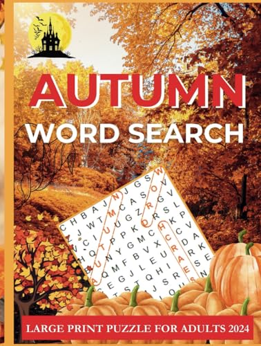 Autumn Word Search For Adults: Large Print 2100+ Word Search Puzzle Books, 100 Fall Season Themed Puzzle for Adults, Teens & Seniors.