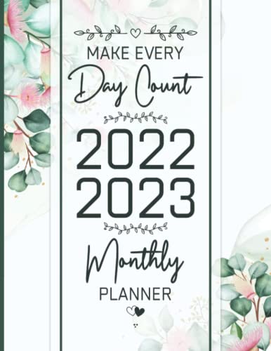 Make Every Day Count - 2022-2023 Monthly Planner: 2 Year Monthly Planner / Calendar / Schedule - 2 Years of Planning With Federal Holidays - A4 - ... 2023 ( 24 Months Organizer 2022-2023 ) von Independently published