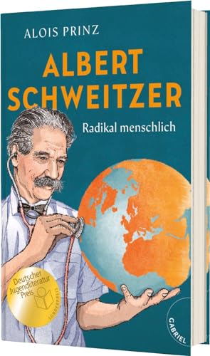 Albert Schweitzer: Radikal menschlich | Biografie über den berühmten Arzt von Gabriel in der Thienemann-Esslinger Verlag GmbH