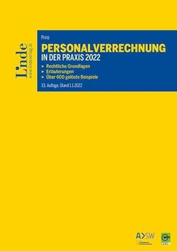 Personalverrechnung in der Praxis 2022: Rechtliche Grundlagen - Erläuterungen - Über 600 gelöste Beispiele Personalverrechnung in der Praxis 2022: Rechtliche Grundlagen - Erläuterungen - Über 600 gelöste Beispiele