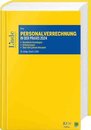 Personalverrechnung in der Praxis 2024: Rechtliche Grundlagen - Erläuterungen - Über 600 gelöste Beispiele Personalverrechnung in der Praxis 2024: Rechtliche Grundlagen - Erläuterungen - Über 600 gelöste Beispiele