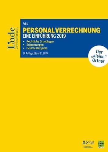 Personalverrechnung: eine Einführung 2019: Rechtliche Grundlagen. Erläuterungen. Gelöste Beispiele