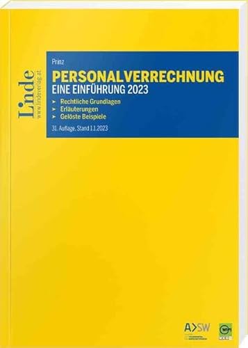 Personalverrechnung: eine Einführung 2023: Rechtliche Grundlagen. Erläuterungen. Gelöste Beispiele von Linde Verlag Ges.m.b.H.