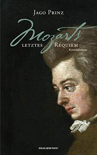Mozarts letztes Requiem: Kriminalroman von Pustet Anton