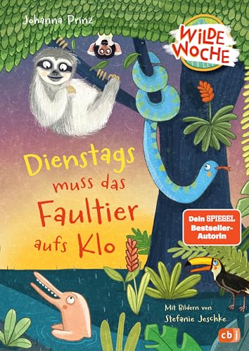 Wilde Woche – Dienstags muss das Faultier aufs Klo: Ein tierisch witziges Vorleseabenteuer (Die Wilde-Woche-Reihe, Band 2)