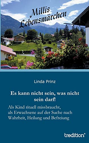 Millis Lebensmärchen: Es kann nicht sein, was nicht sein darf! von tredition