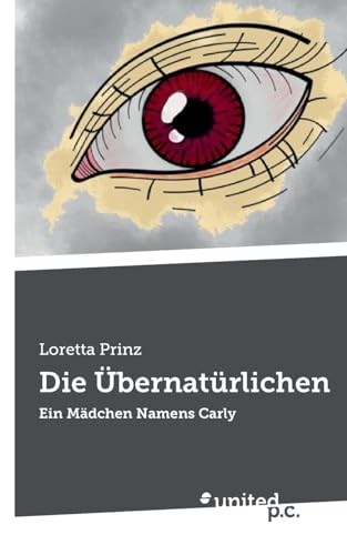 Die Übernatürlichen: Ein Mädchen Namens Carly von united p.c.