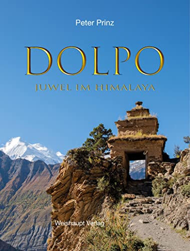 DOLPO: Juwel im Himalaya von Weishaupt