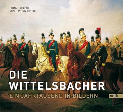 Die Wittelsbacher. Ein Jahrtausend in Bildern: Ein Jahrtausend in Bildern / S: K: H: Herzog Franz von Bayern zum 80. Geburtstag
