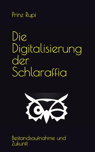 Die Digitalisierung der Schlaraffia: Bestandsaufnahme und Zukunft von Independently published