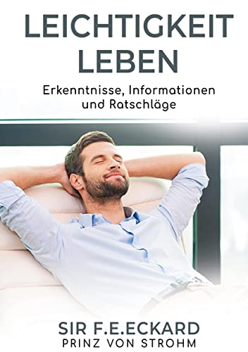 Leichtigkeit leben: Erkenntnisse, Informationen und Ratschläge