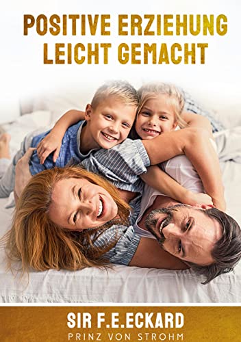 Positive Erziehung leicht gemacht von Books on Demand GmbH