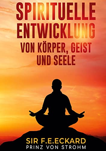 Spirituelle Entwicklung von Körper und Geist von Books on Demand GmbH