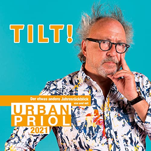 Tilt! 2021 - Der etwas andere Jahresrückblick von und mit Urban Priol: WortArt