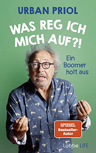 Was reg ich mich auf?!: Ein Boomer holt aus von Lübbe Life