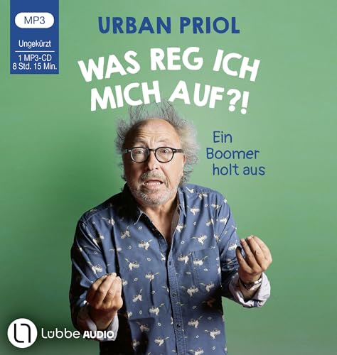 Was reg ich mich auf?!: Ein Boomer holt aus. von Lübbe Audio