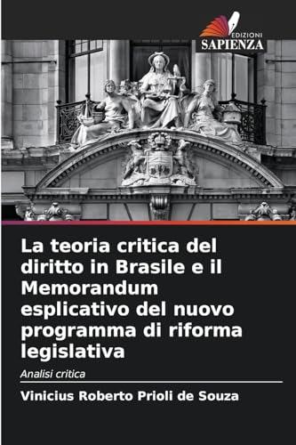 La teoria critica del diritto in Brasile e il Memorandum esplicativo del nuovo programma di riforma legislativa: Analisi critica von Edizioni Sapienza