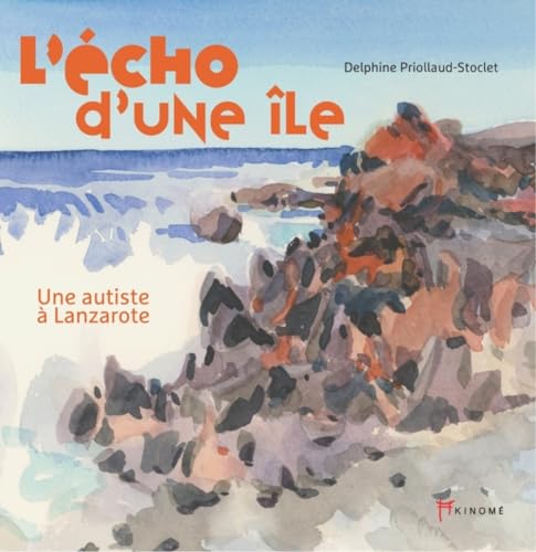 L'écho d'une île: Une autiste à Lanzarote von AKINOME