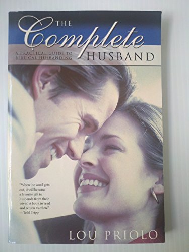 Complete Husband: A Practical Guide to Biblical Husbanding