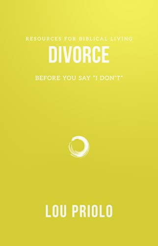 Divorce: Before You Say "I Don't" (Resources for Biblical Living)