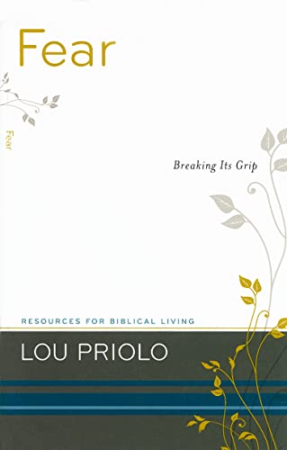 Fear: Breaking Its Grip (Resources for Biblical Living)