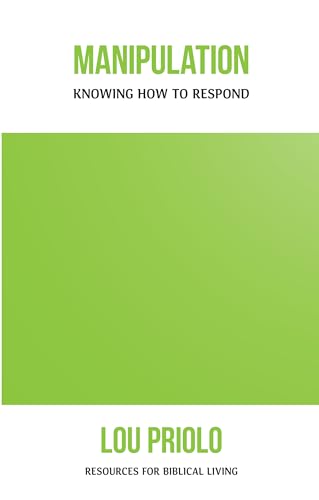 Manipulation: Knowing How to Respond (Resources for Biblical Living) von P & R Publishing Co.