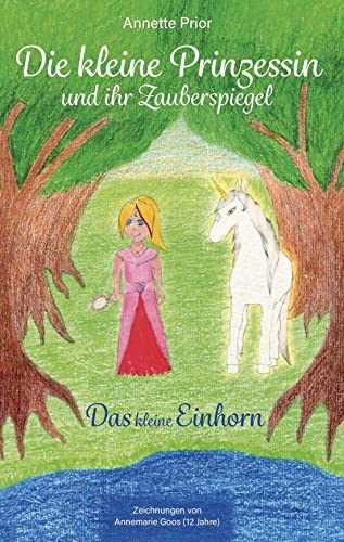 Die kleine Prinzessin und ihr Zauberspiegel: Das kleine Einhorn von Verlagshaus Schlosser