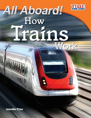 All Aboard! How Trains Work (Time for Kids Nonfiction Readers)