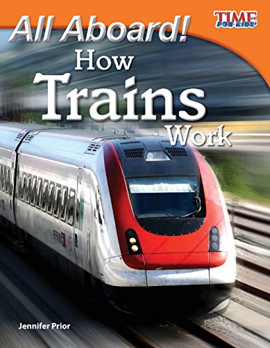 All Aboard! How Trains Work (Time for Kids Nonfiction Readers) von Teacher Created Materials