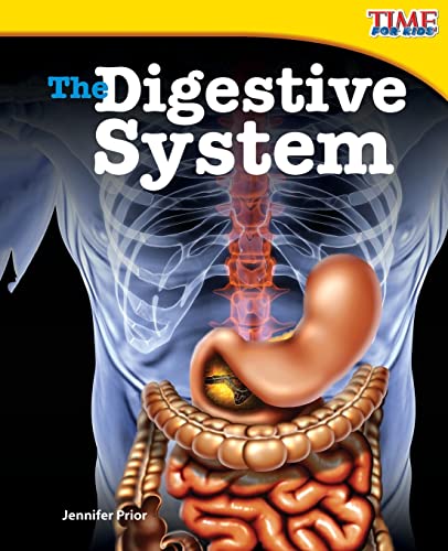 The Digestive System: Informational Text (Time for Kids: Nonfiction Readers) von Teacher Created Materials