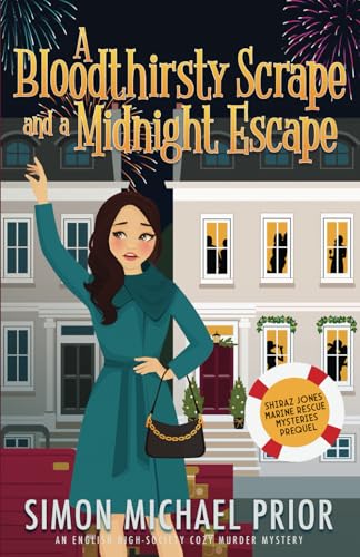A Bloodthirsty Scrape and a Midnight Escape: An English High-Society Cozy Murder Mystery (Shiraz Jones Marine Rescue Mysteries) von The Cozy Cabin Press