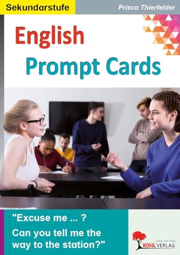 English Prompt Cards: Kopiervorlagen zum Einsatz im 2.-6. Lernjahr von Kohl Verlag